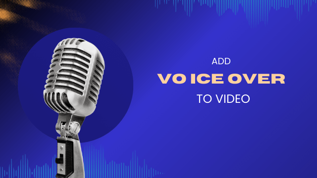 How to Add Voice Over to Video