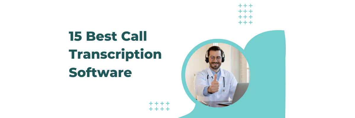 15 Best Call Transcription Software