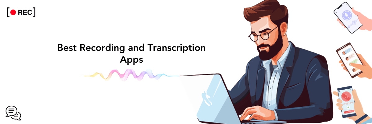 Transcription Apps to Convert Audio & Video