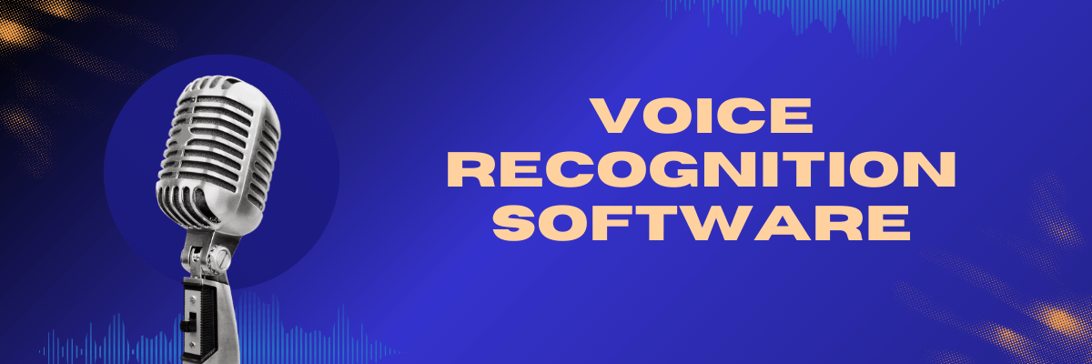 Voice Recognition Software