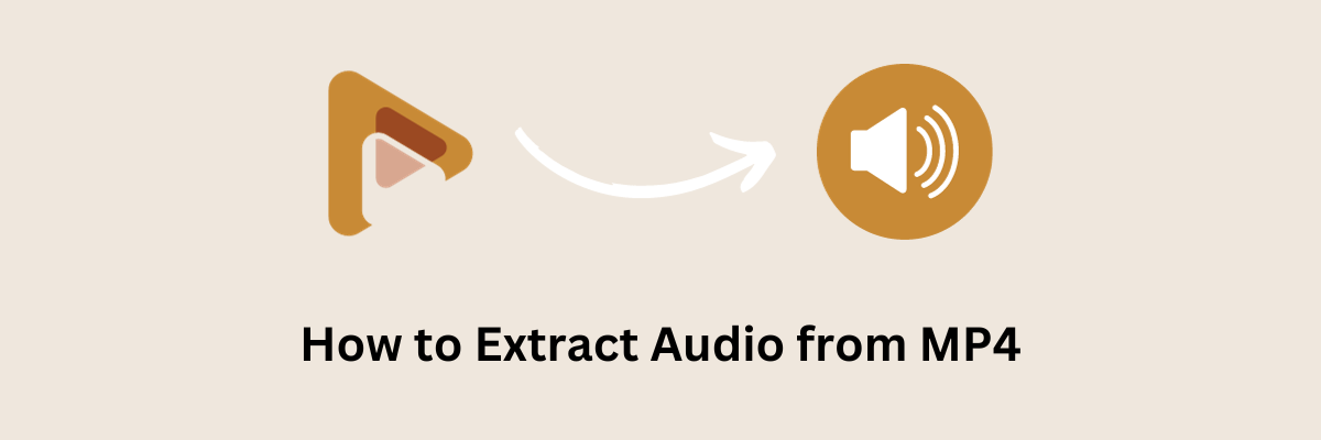 How to Extract Audio from MP4