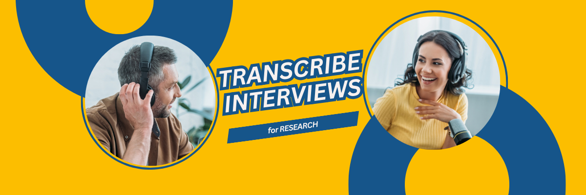 Transcribe Interviews for Research