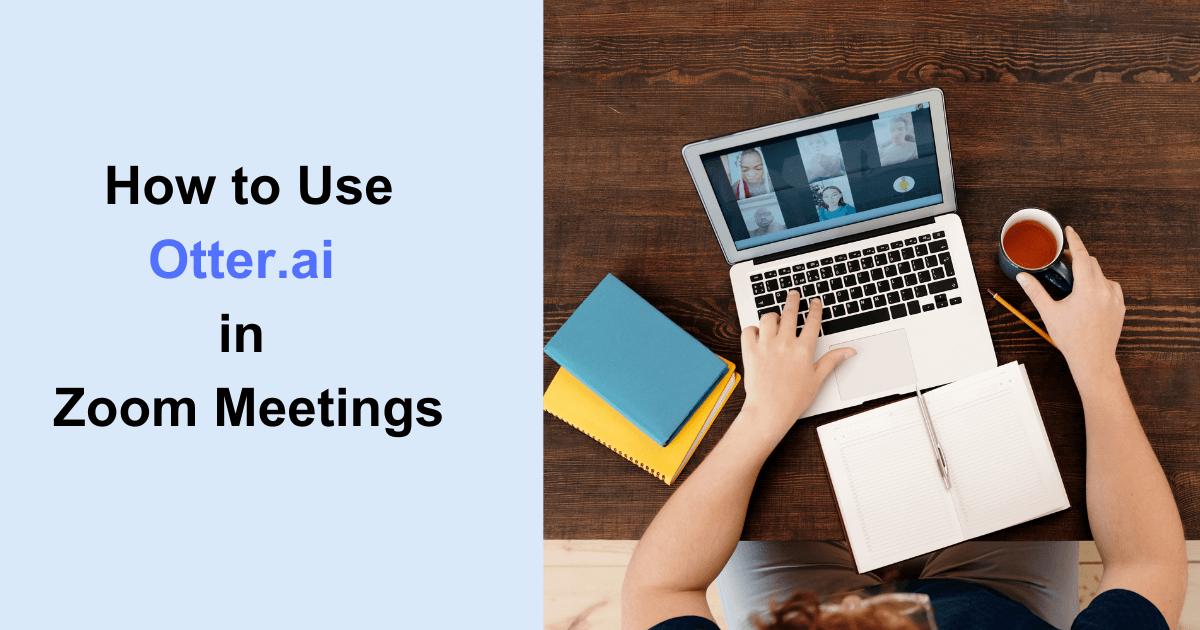 How to Use Otter.ai in Zoom Meetings