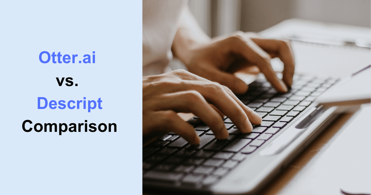 Otter.ai vs. Descript Comparison