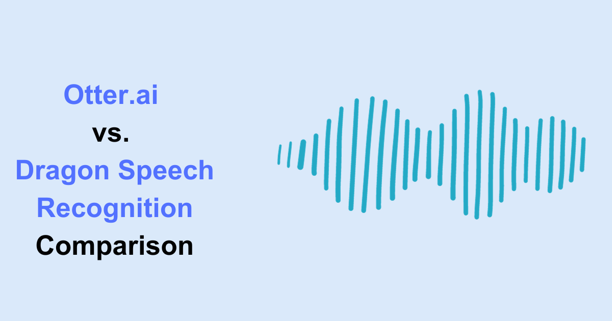 Otter.ai vs. Dragon Speech Recognition Comparison