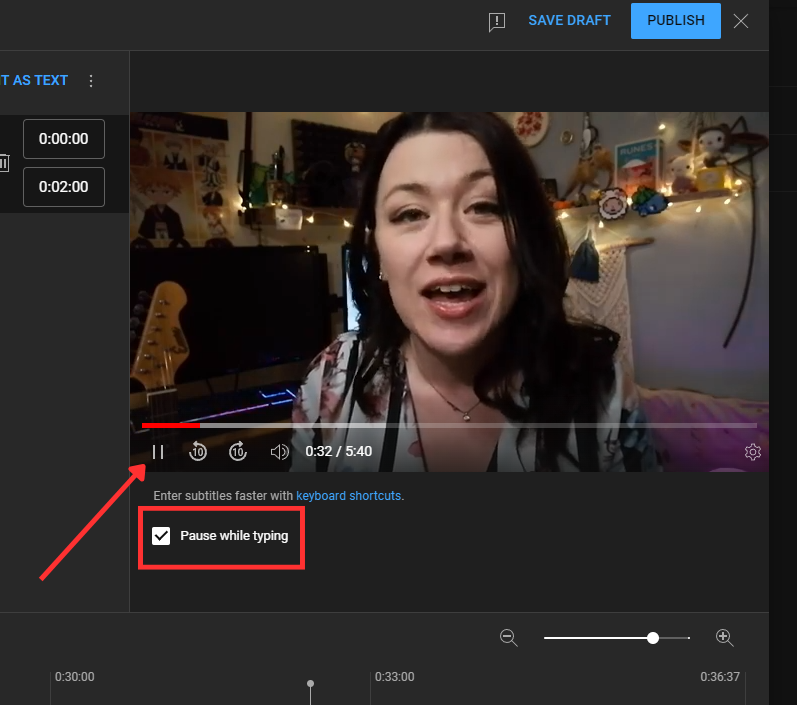 Play the video in the YouTube subtitle editor with the ‘pause while typing option’ enabled