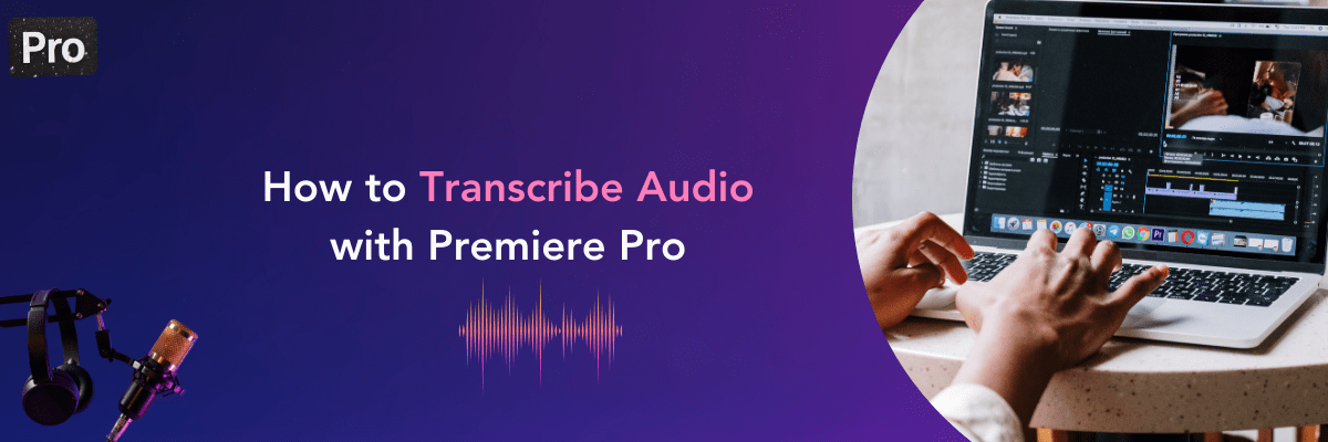 How to Transcribe Audio in Premiere Pro