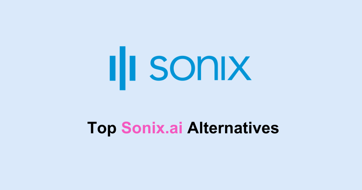 Top 15 Sonix.ai Alternatives
