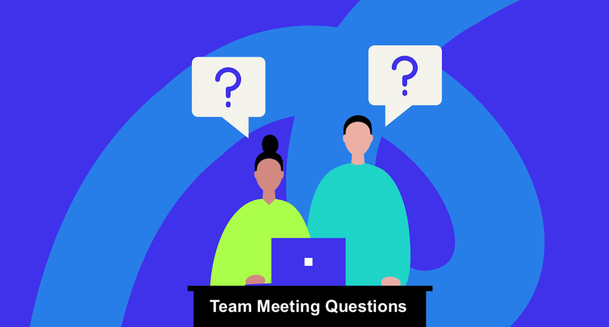 Questions Great Managers Ask in Team Meetings