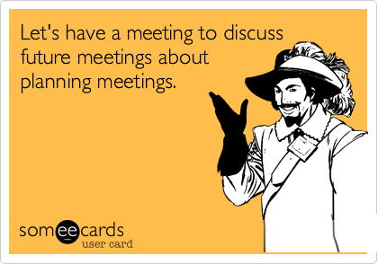 too many meetings meme