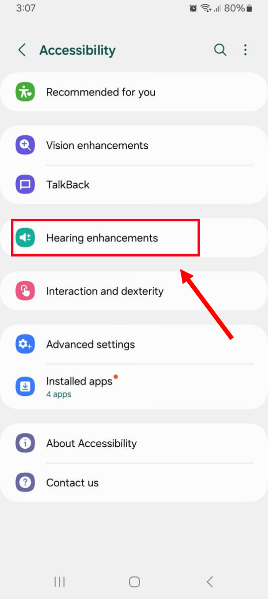 Select Accessibility under phone Settings and choose Hearing enhancements