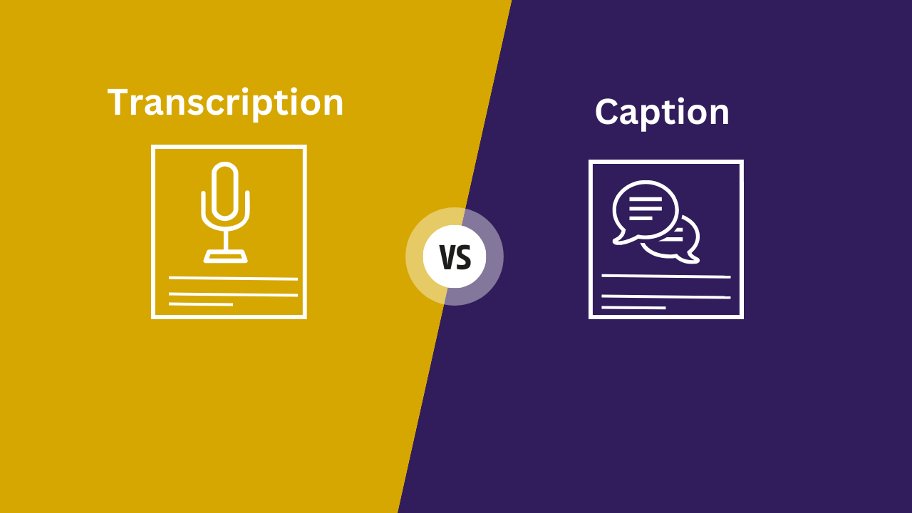 What's the Difference between Transcription and Caption