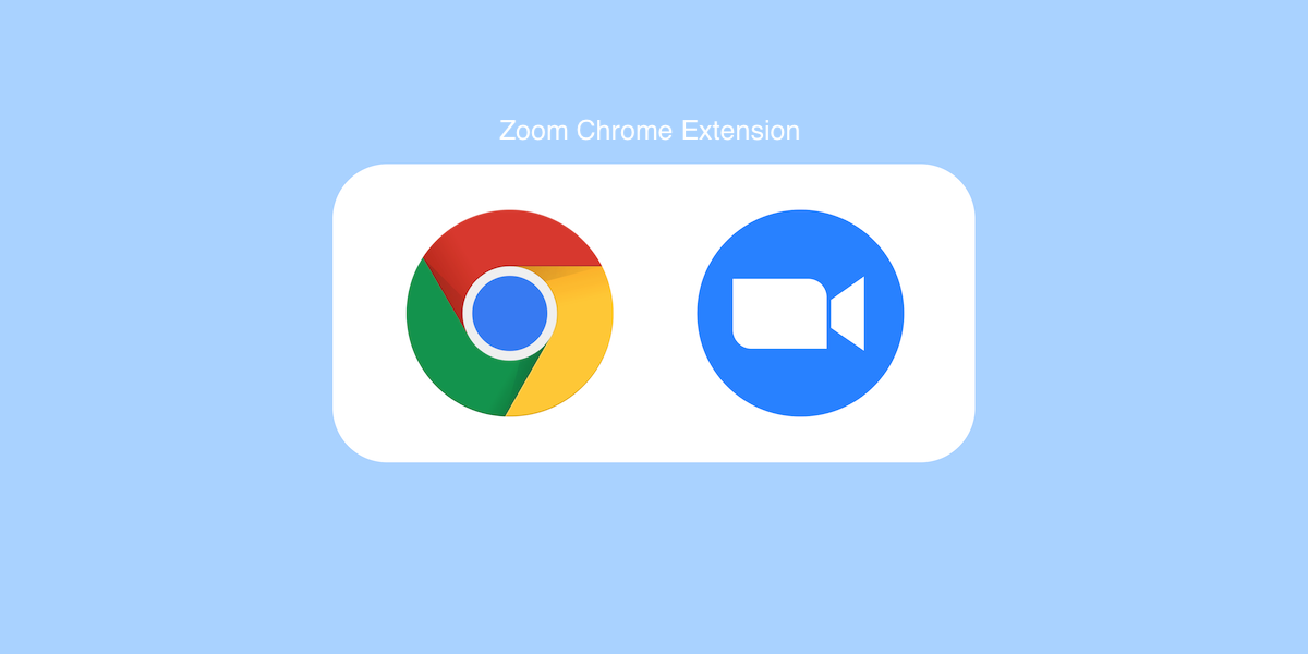 Zoom Chrome Extensions
