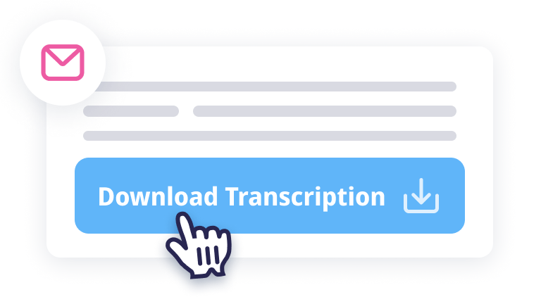 3. Obtén la transcripción por correo electrónico